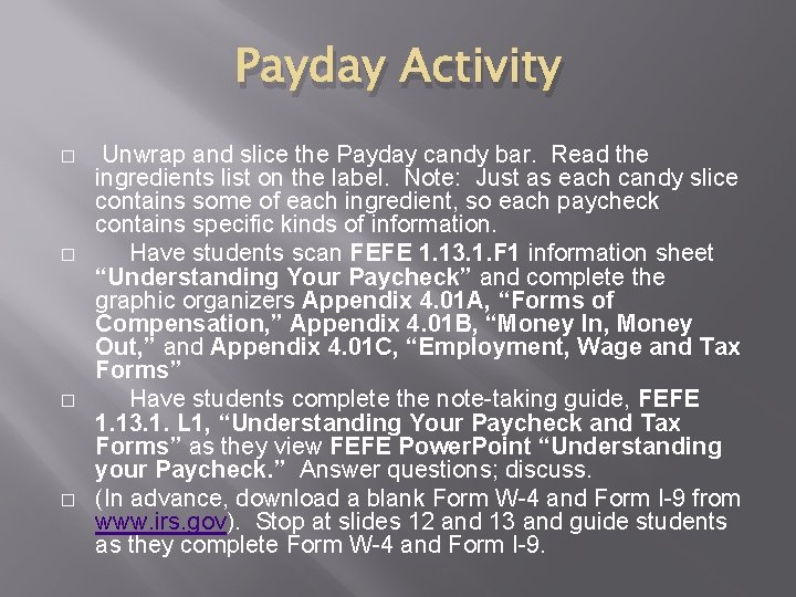 Payday Activity � � Unwrap and slice the Payday candy bar. Read the ingredients