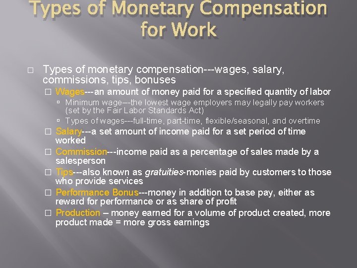 Types of Monetary Compensation for Work � Types of monetary compensation---wages, salary, commissions, tips,