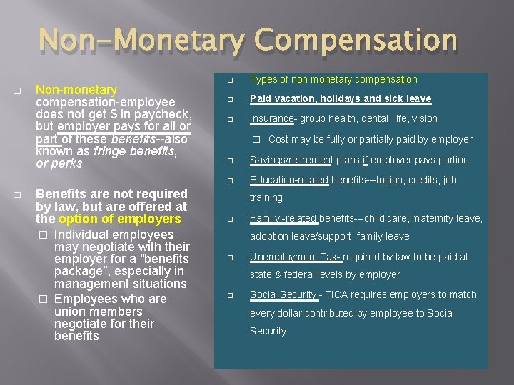 Non-Monetary Compensation � � Non-monetary compensation-employee does not get $ in paycheck, but employer