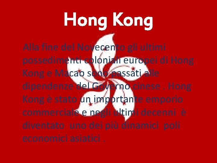 Hong Kong Alla fine del Novecento gli ultimi possedimenti coloniali europei di Hong Kong