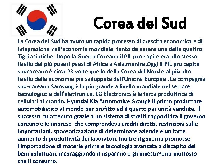 Corea del Sud La Corea del Sud ha avuto un rapido processo di crescita
