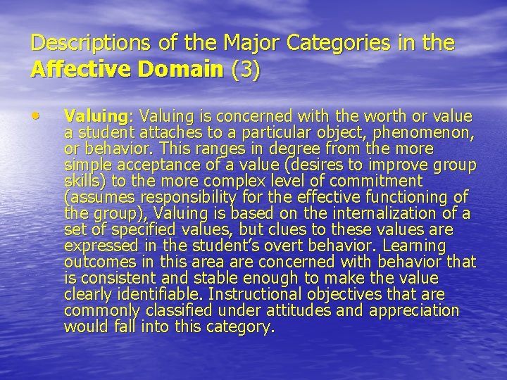 Descriptions of the Major Categories in the Affective Domain (3) • Valuing: Valuing is Descriptions of the Major Categories in the Affective Domain (3) • Valuing: Valuing is