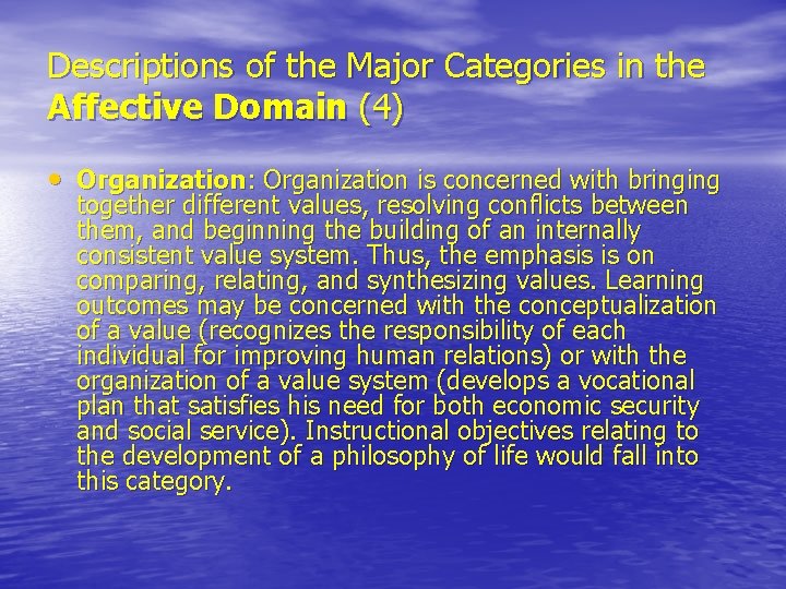 Descriptions of the Major Categories in the Affective Domain (4) • Organization: Organization is Descriptions of the Major Categories in the Affective Domain (4) • Organization: Organization is
