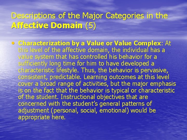 Descriptions of the Major Categories in the Affective Domain (5) • Characterization by a Descriptions of the Major Categories in the Affective Domain (5) • Characterization by a