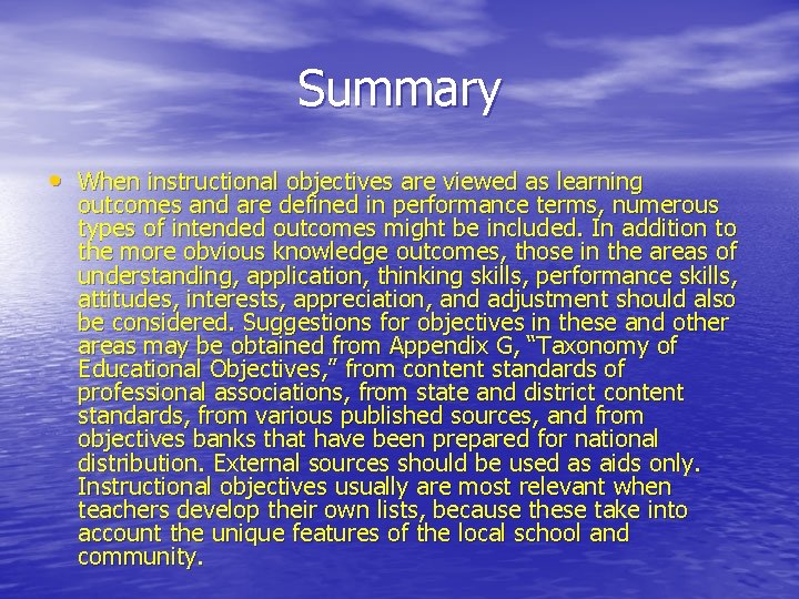 Summary • When instructional objectives are viewed as learning outcomes and are defined in Summary • When instructional objectives are viewed as learning outcomes and are defined in