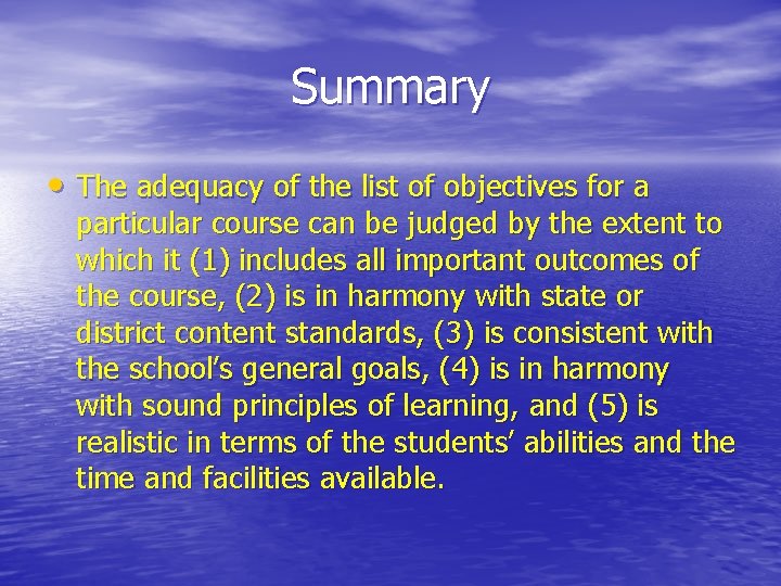Summary • The adequacy of the list of objectives for a particular course can Summary • The adequacy of the list of objectives for a particular course can