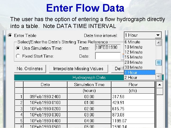 Enter Flow Data The user has the option of entering a flow hydrograph directly