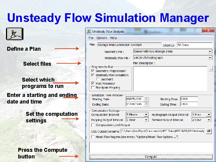 Unsteady Flow Simulation Manager Define a Plan Select files Select which programs to run