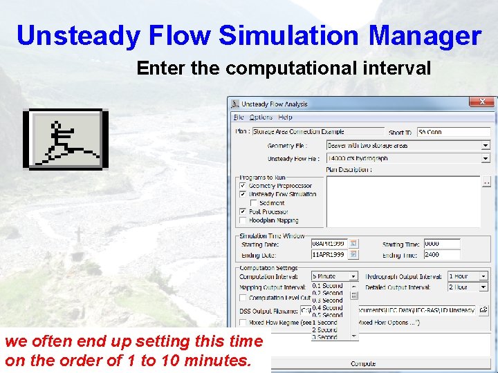 Unsteady Flow Simulation Manager Enter the computational interval we often end up setting this