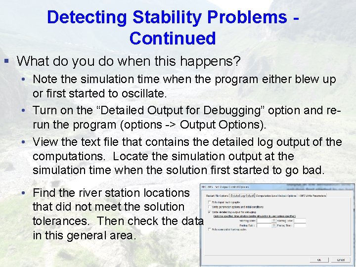 Detecting Stability Problems Continued § What do you do when this happens? • Note