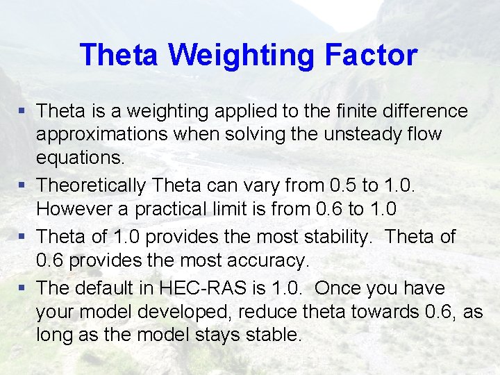 Theta Weighting Factor § Theta is a weighting applied to the finite difference approximations