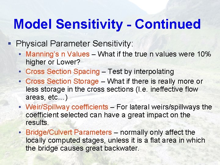 Model Sensitivity - Continued § Physical Parameter Sensitivity: • Manning’s n Values – What Model Sensitivity - Continued § Physical Parameter Sensitivity: • Manning’s n Values – What