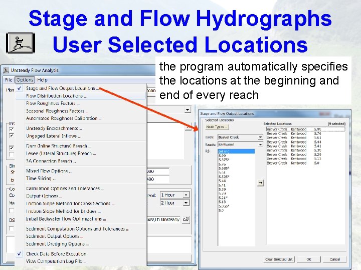 Stage and Flow Hydrographs User Selected Locations the program automatically specifies the locations at