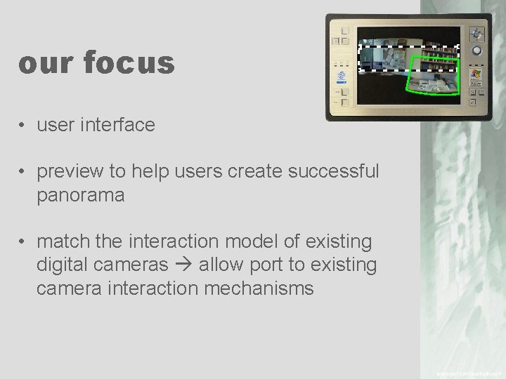 our focus • user interface • preview to help users create successful panorama •