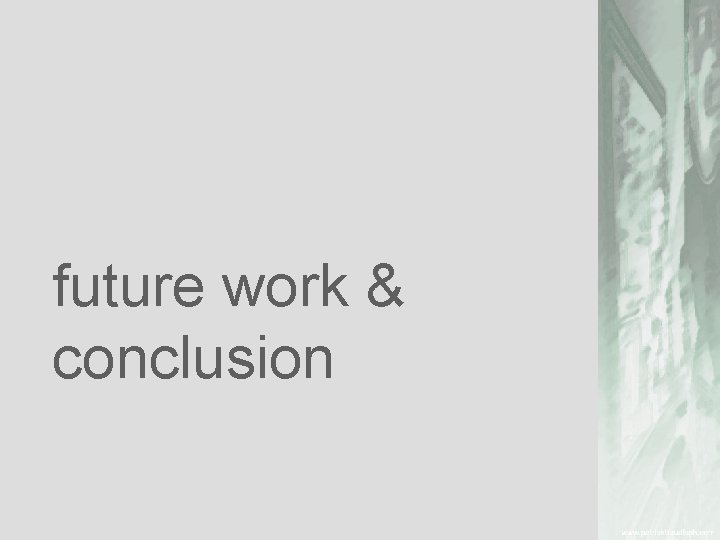 future work & conclusion 