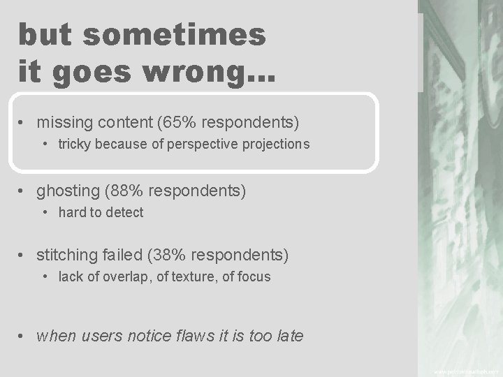 but sometimes it goes wrong… • missing content (65% respondents) • tricky because of