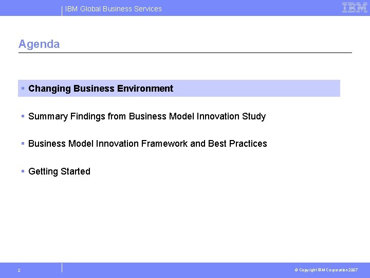 IBM Global Business Services Agenda § Changing Business Environment § Summary Findings from Business