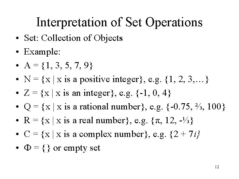 Interpretation of Set Operations • • • Set: Collection of Objects Example: A =
