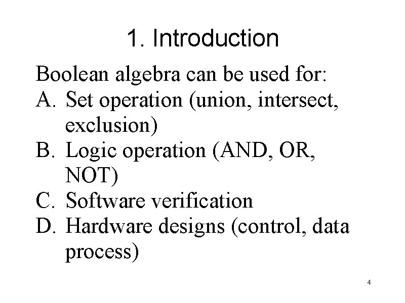 1. Introduction Boolean algebra can be used for: A. Set operation (union, intersect, exclusion)