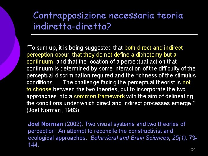 Contrapposizione necessaria teoria indiretta-diretta? “To sum up, it is being suggested that both direct