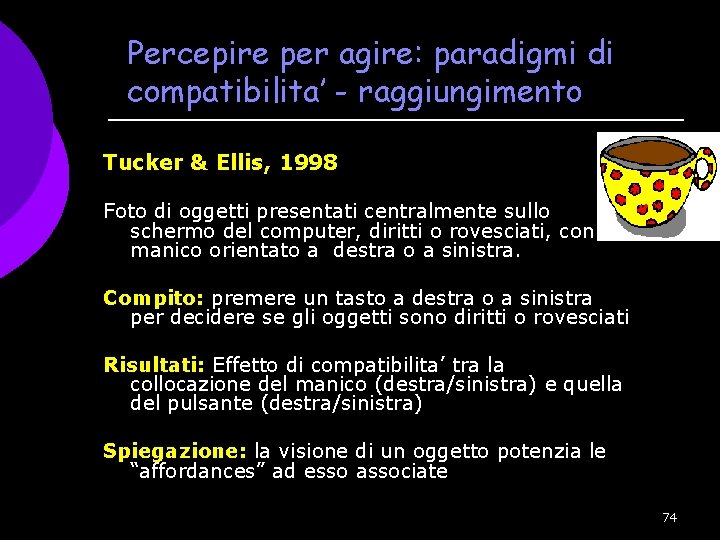 Percepire per agire: paradigmi di compatibilita’ - raggiungimento Tucker & Ellis, 1998 Foto di