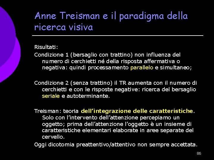 Anne Treisman e il paradigma della ricerca visiva Risultati: Condizione 1 (bersaglio con trattino)