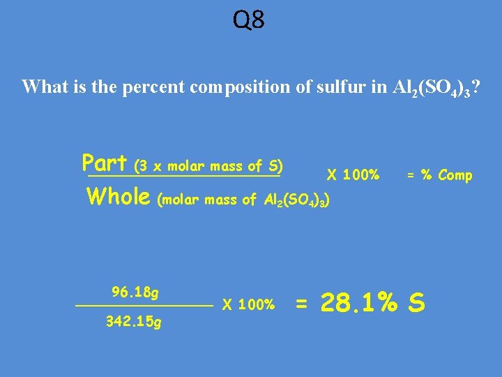 Q 8 What is the percent composition of sulfur in Al 2(SO 4)3? Part