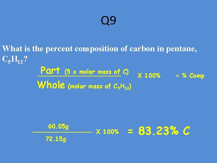 Q 9 What is the percent composition of carbon in pentane, C 5 H