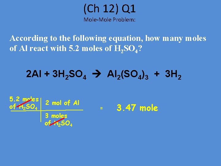 (Ch 12) Q 1 Mole-Mole Problem: According to the following equation, how many moles