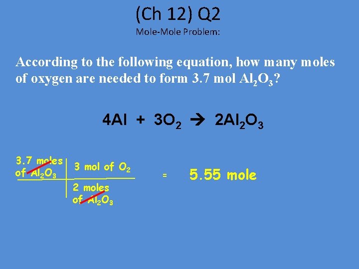 (Ch 12) Q 2 Mole-Mole Problem: According to the following equation, how many moles