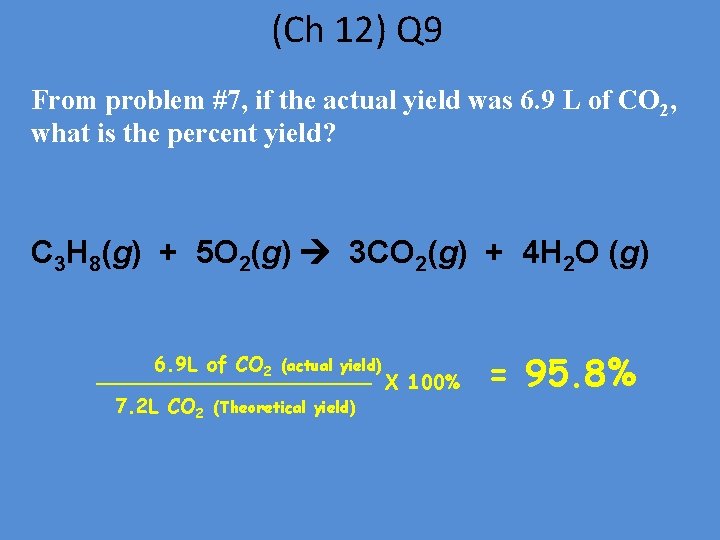(Ch 12) Q 9 From problem #7, if the actual yield was 6. 9
