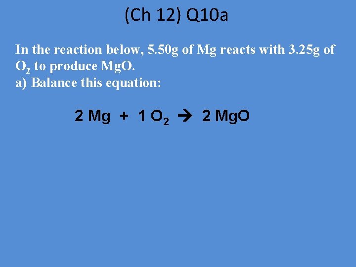 (Ch 12) Q 10 a In the reaction below, 5. 50 g of Mg
