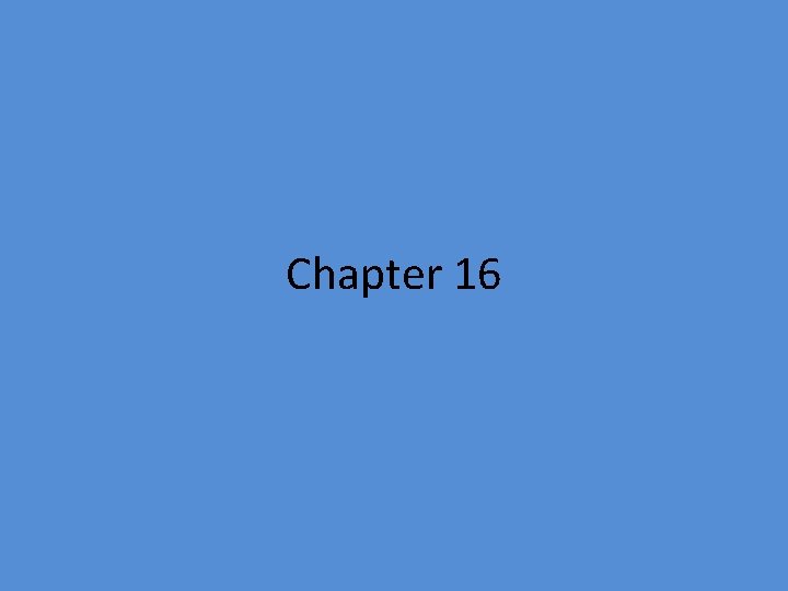 Chapter 16 