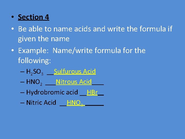  • Section 4 • Be able to name acids and write the formula