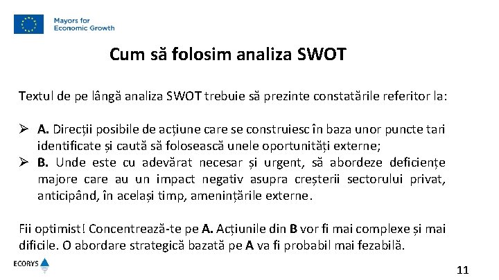Cum să folosim analiza SWOT Textul de pe lângă analiza SWOT trebuie să prezinte Cum să folosim analiza SWOT Textul de pe lângă analiza SWOT trebuie să prezinte