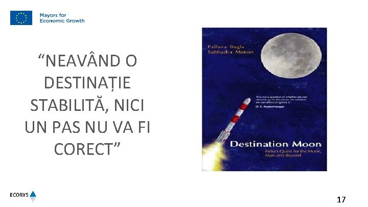 “NEAV ND O DESTINAȚIE STABILITĂ, NICI UN PAS NU VA FI CORECT” 17 “NEAV ND O DESTINAȚIE STABILITĂ, NICI UN PAS NU VA FI CORECT” 17