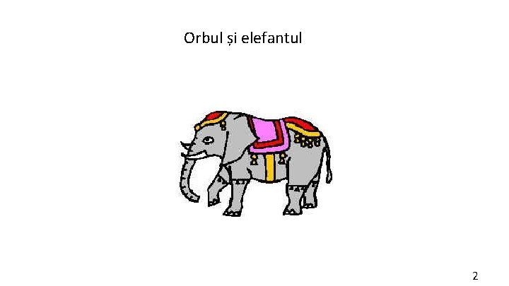 Orbul și elefantul 2 Orbul și elefantul 2