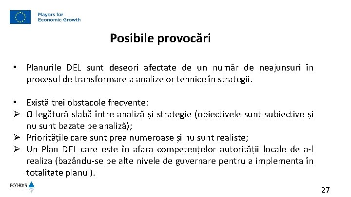 Posibile provocări • Planurile DEL sunt deseori afectate de un număr de neajunsuri în Posibile provocări • Planurile DEL sunt deseori afectate de un număr de neajunsuri în