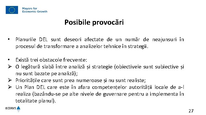 Posibile provocări • Planurile DEL sunt deseori afectate de un număr de neajunsuri în