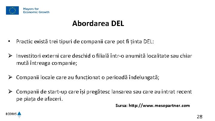 Abordarea DEL • Practic există trei tipuri de companii care pot fi ținta DEL: Abordarea DEL • Practic există trei tipuri de companii care pot fi ținta DEL:
