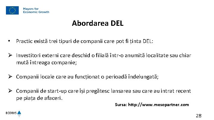 Abordarea DEL • Practic există trei tipuri de companii care pot fi ținta DEL: