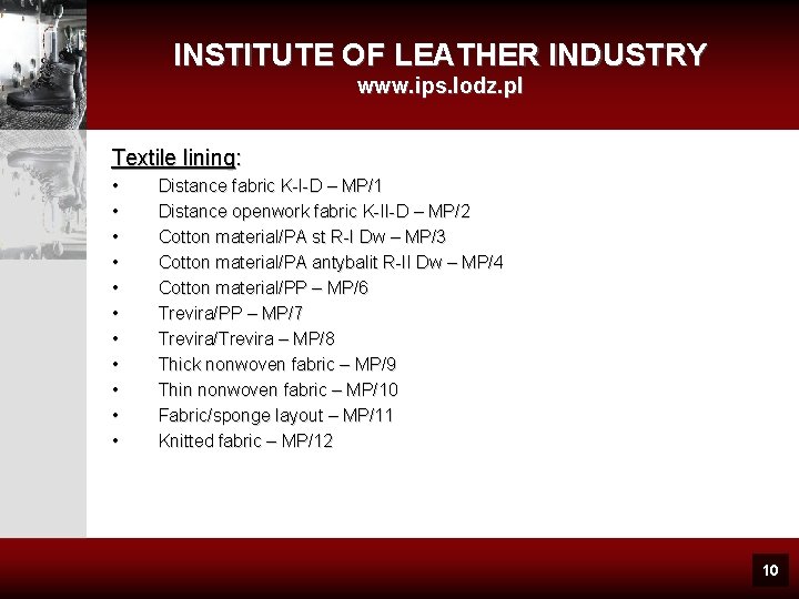 INSTITUTE OF LEATHER INDUSTRY www. ips. lodz. pl Textile lining: • • • Distance