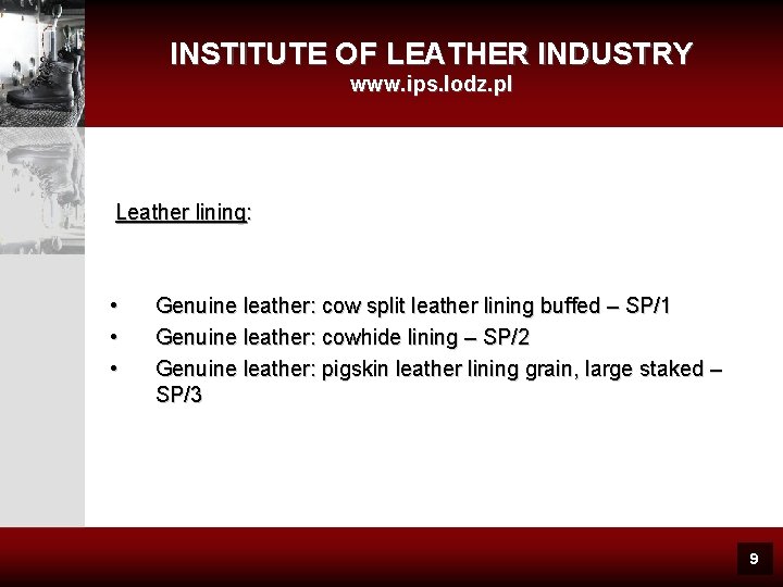 INSTITUTE OF LEATHER INDUSTRY www. ips. lodz. pl Leather lining: • • • Genuine