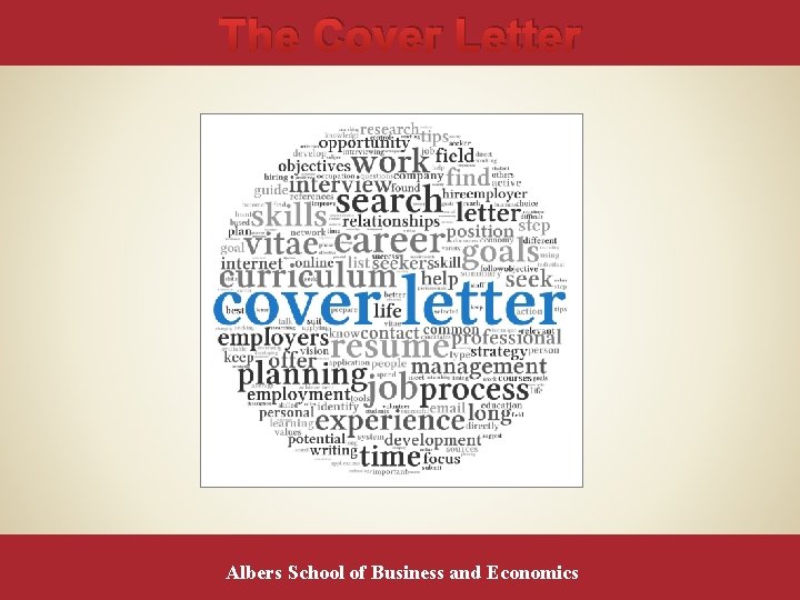 The Cover Letter Albers School of Business and Economics 