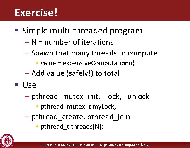 Exercise! § Simple multi-threaded program – N = number of iterations – Spawn that