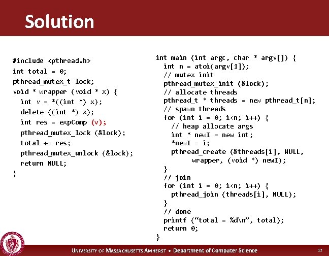 Solution #include <pthread. h> int total = 0; pthread_mutex_t lock; void * wrapper (void