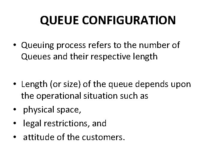 QUEUE CONFIGURATION • Queuing process refers to the number of Queues and their respective