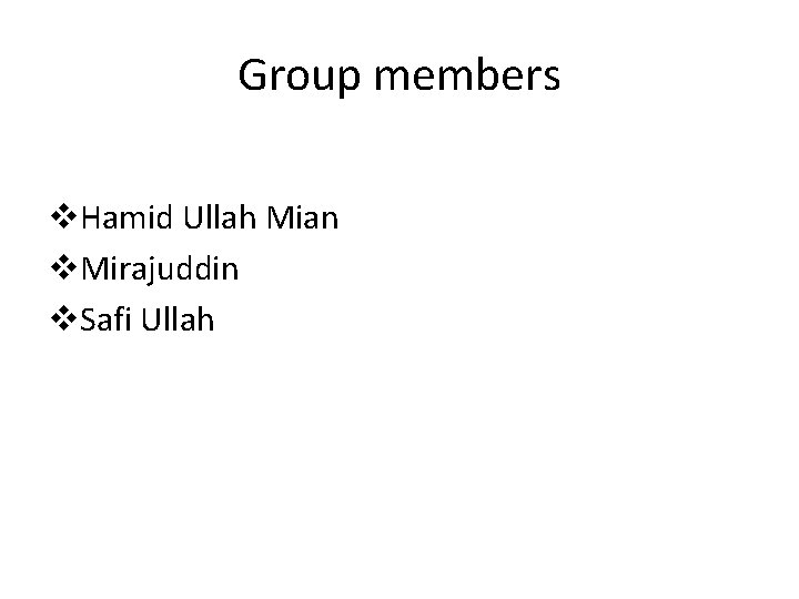 Group members v. Hamid Ullah Mian v. Mirajuddin v. Safi Ullah 