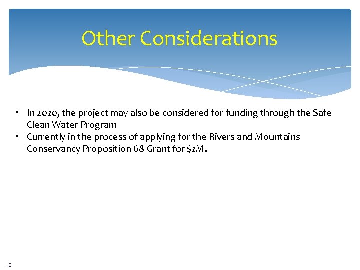 Other Considerations • In 2020, the project may also be considered for funding through
