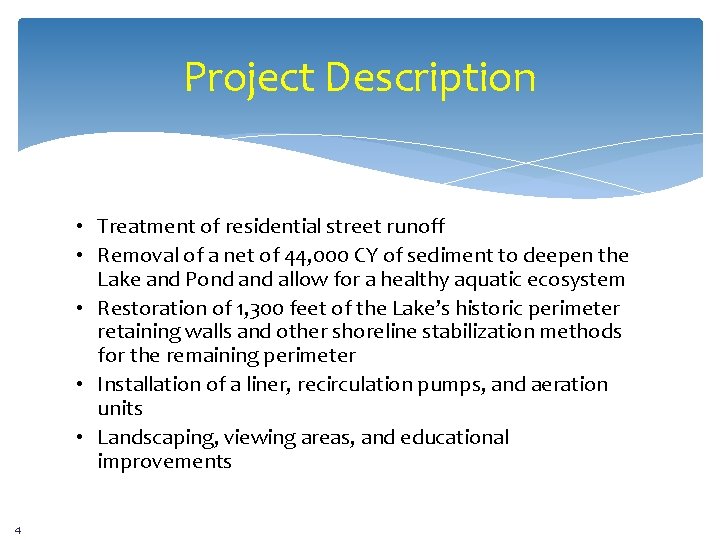 Project Description • Treatment of residential street runoff • Removal of a net of